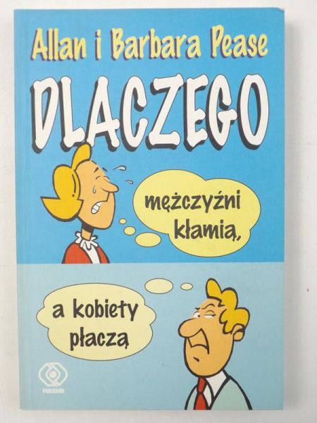 Pease Allan,  - Dlaczego mężczyźni kłamią a kobiety płaczą