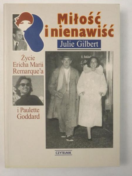 Miłość i nienawiść: życie Ericha Marii Remarque'a i Paulette Goddard