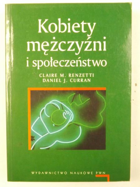Curran Daniel J. - Kobiety, mężczyźni i społeczeństwo