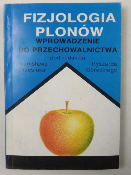 Fizjologia plonów. Wprowadzenia do przechowalnictwa