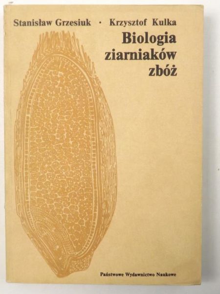 Grzesiuk Stanisław,   - Biologia ziarniaków zbóż