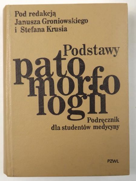 Groniowski J.,    - Podstawy patomorfologii