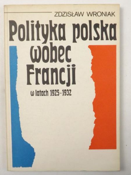 Polityka polska wobec Francji w latach 1925-1932