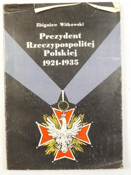 Prezydent Rzeczypospolitej Polskiej 1921-1935