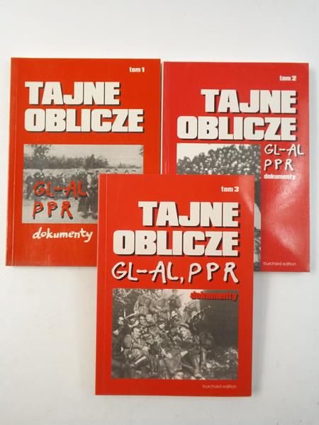 Chodakiewicz Marek (opr.) - Tajne oblicze GL-AL i PPR: dokumenty, Tom 1-3