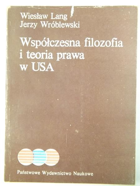 Lang W. / Wróblewski J. - Współczesna filozofia i teoria prawa w USA