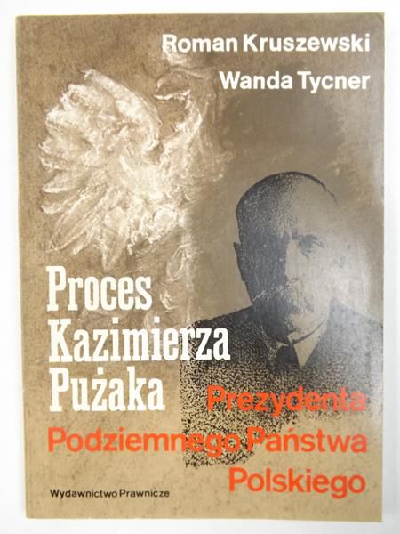Proces Kazimierza Pużaka Prezydenta Podziemnego Państwa Polskiego