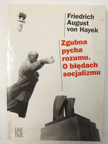 Zgubna pycha rozumu. O błędach socjalizmu