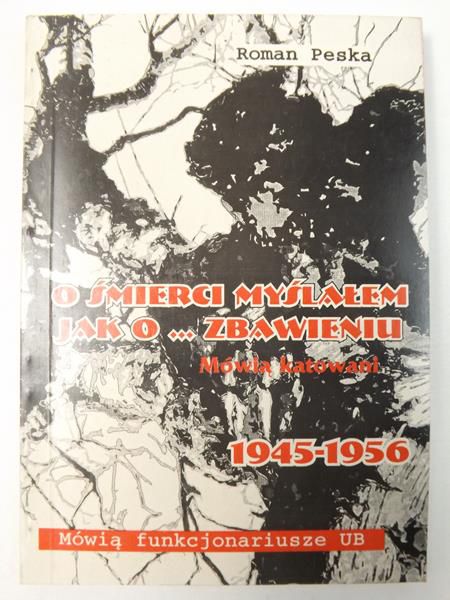 O śmierci myślałem jak o zbawieniu