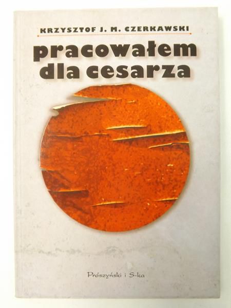 Pracowałem dla cesarza