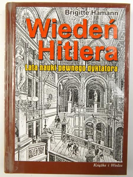 Hamann Brigitte - Wiedeń Hitlera. Lata nauki pewnego dyktatora