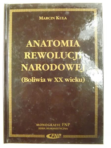 Anatomia rewolucji narodowej (Boliwia w XX wieku)