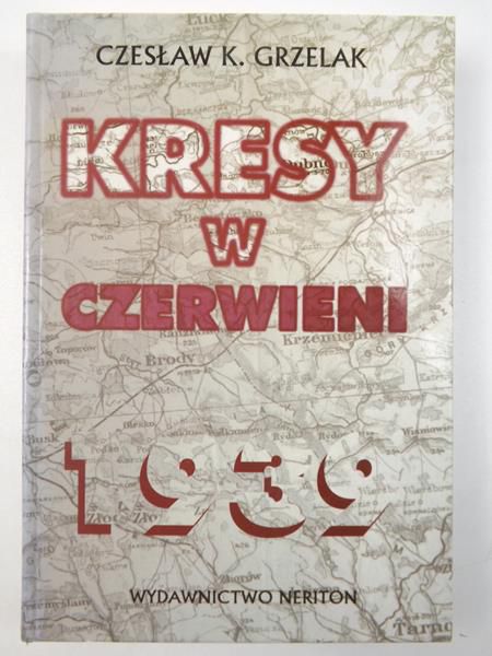Kresy w czerwieni 1939. Agresja Związku Sowieckiego na Polskę