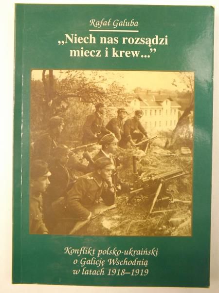 Galuba Rafał - Niech nas rozsądzi miecz i krew…