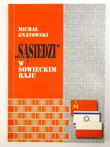 Gnatowski Michał - Sąsiedzi w sowieckim raju