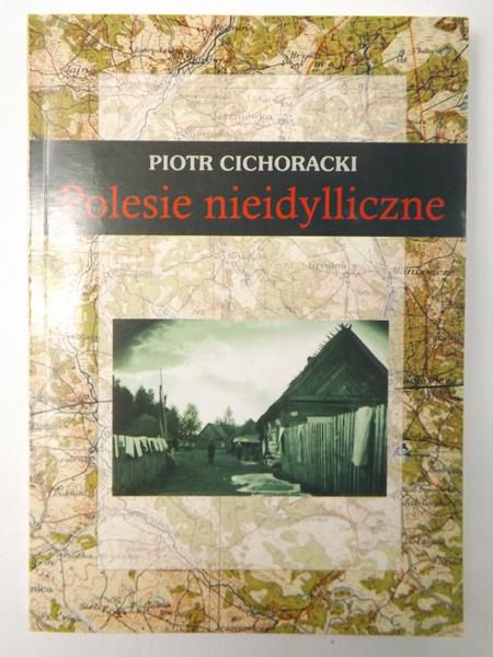 Cichoracki Piotr - Polesie nieidylliczne