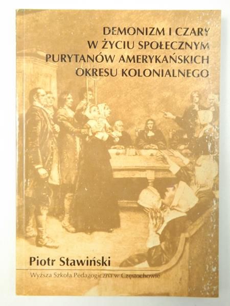 Demonizm i czar w życiu społecznym purytanów amerykańskich okresu kolonialnego