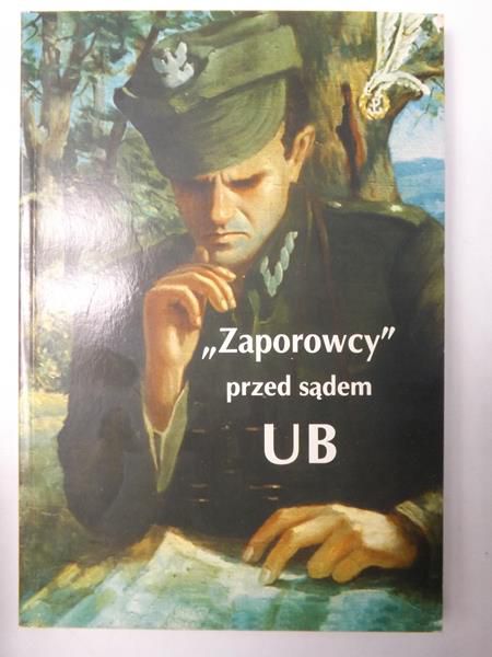 Pająk Henryk (opr.) - "Zaporowcy" przed sądem UB
