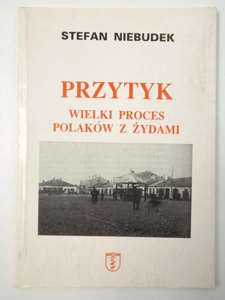 Niebudek  Stefan - Przytyk. Wielki proces Polaków z Żydami