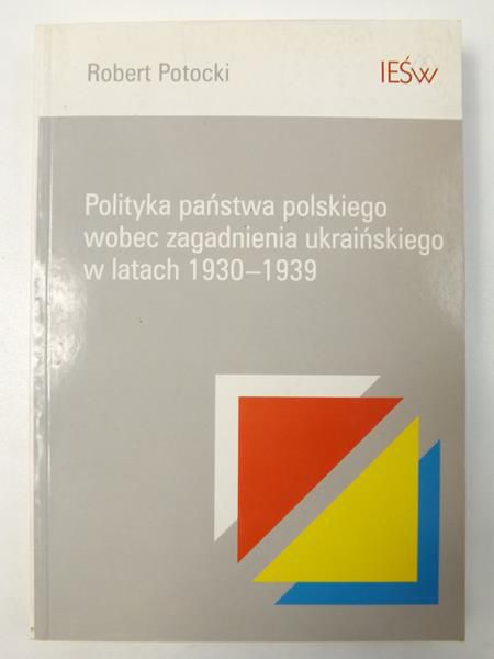 Polityka państwa polskiego wobec zagadnienia ukraińskiego w latach 1930-1939