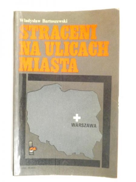 Bartoszewski Władysław - Straceni na ulicach miasta