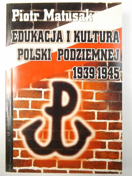 Edukacja i kultura Polski Podziemnej 1939-1945