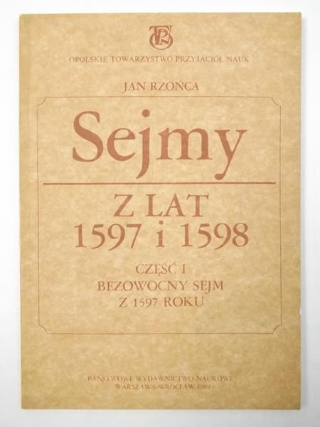 Sejmy z lat 1597 i 1598. Część 1: Bezowocny sejm z 1597 roku