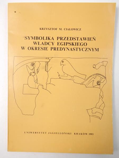 Ciałowicz Krzysztof M. - Symbolika przedstawień władcy egipskiego w okresie predynastycznym