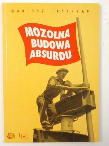 Mozolna budowa absurdu