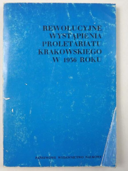 Rewolucyjne wystąpienia proletariatu krakowskiego w 1936 roku