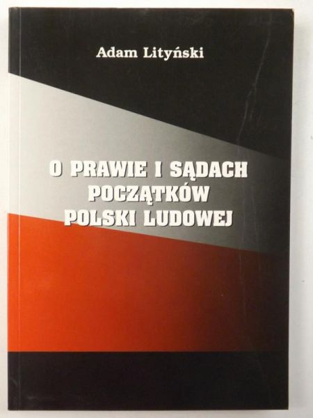 O prawie i sądach początków Polski Ludowej