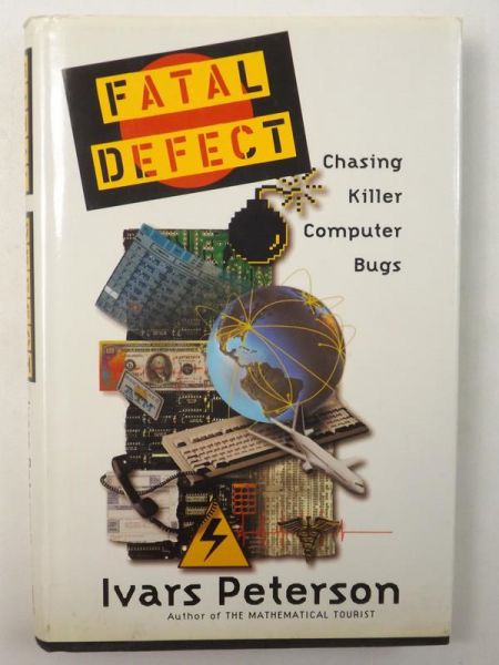 Fatal Defect: Chasing Killer Computer Bugs