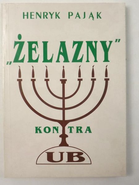 Pająk Henryk - ,,Żelazny" kontra UB.