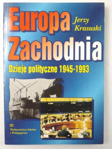 Krasuski Jerzy - Europa Zachodnia. Dzieje polityczne 1945-1993