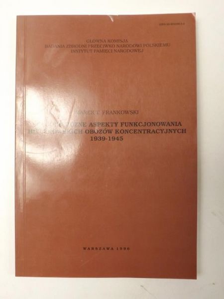 Socjologiczne aspekty funkcjonowania hitlerowskich obozów koncentracyjnych 1939-1945