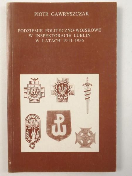 Podziemie polityczno-wojskowe w inspektoracie Lublin w latach 1944-1956