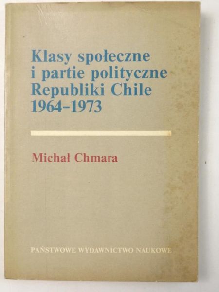 Klasy społeczne i partie polityczne Republiki Chile 1964-1973