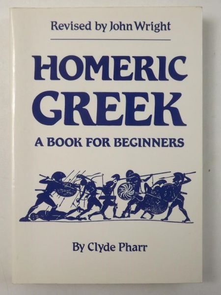 Homeric Greek: A Book For Beginners