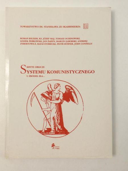 Backer Roman, Maj Józef, Ochnowsk   n. - Skryte oblcze systemu komunstycznego. U źródła zła…