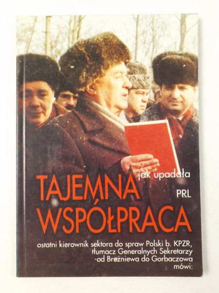 Rogulski Mirosław,   - Tajemna współpraca. Jak upadła PRL