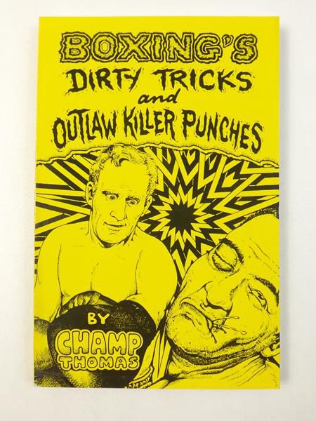 Boxing's Dirty Tricks and Outlaw Killer Punches
