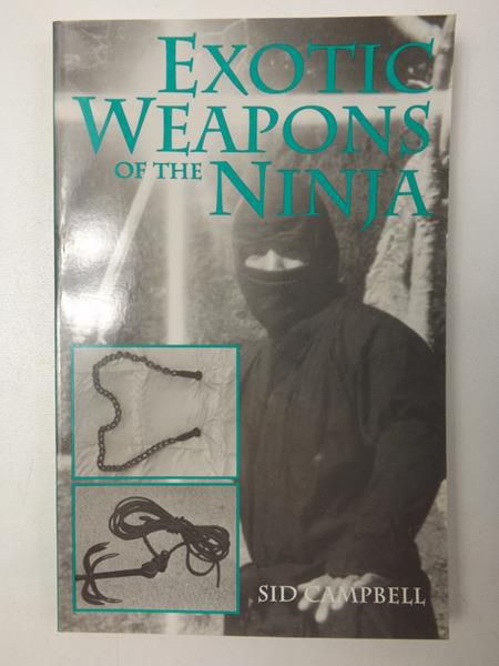 Campbell Sid - Exotic Weapons of the Ninja