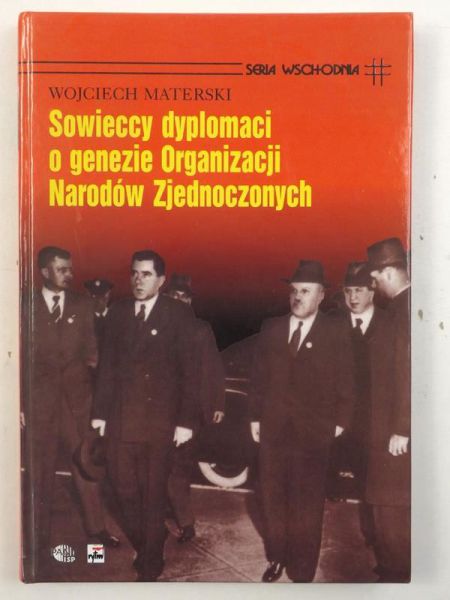 Sowieccy dyplomaci o genezie Organizacji Narodów Zjednoczonych