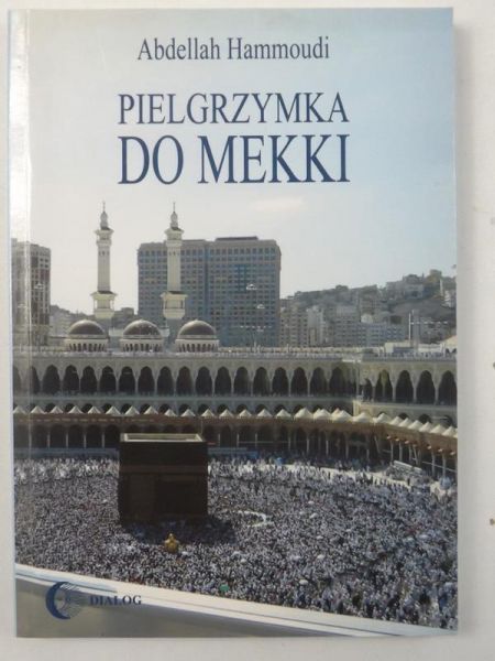 Hammoudi Abdellah - Pielgrzymka do Mekki
