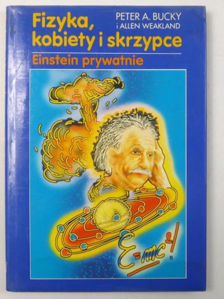 Fizyka, kobiety i skrzypce. Einstein prywatnie