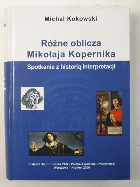 Różne oblicza Mikołaja Kopernika. Spotkania z historią interpretacji