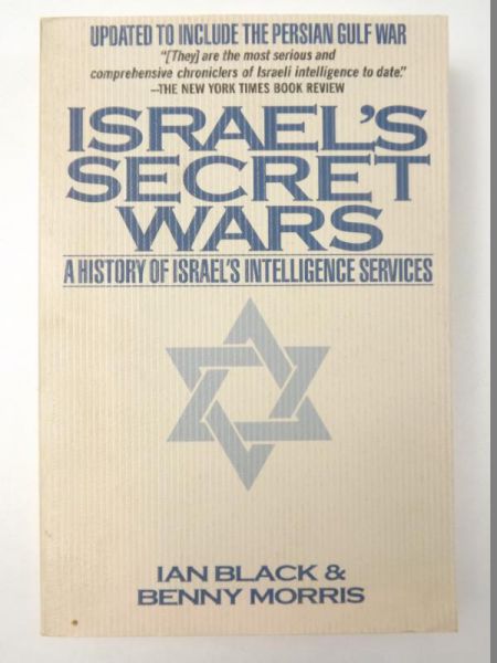 Black Ian - Israel's Secret Wars: A History of Israel's Intelligence Services