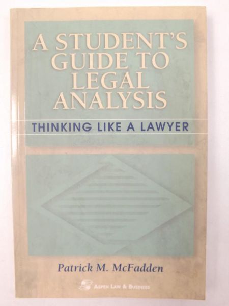 A Student's Guide to Legal Analysis: Thinking Like a Lawyer