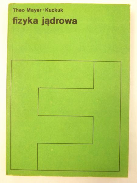 Mayer-Kuckuk Theo - Fizyka jądrowa