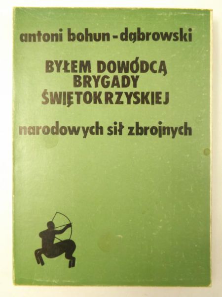 Byłem dowódcą Brygady Świętokrzyskiej